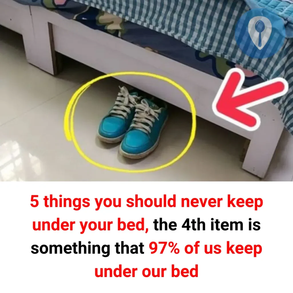 5 things you should never keep under your bed, the 4th item is something that 97% of us keep under our bed