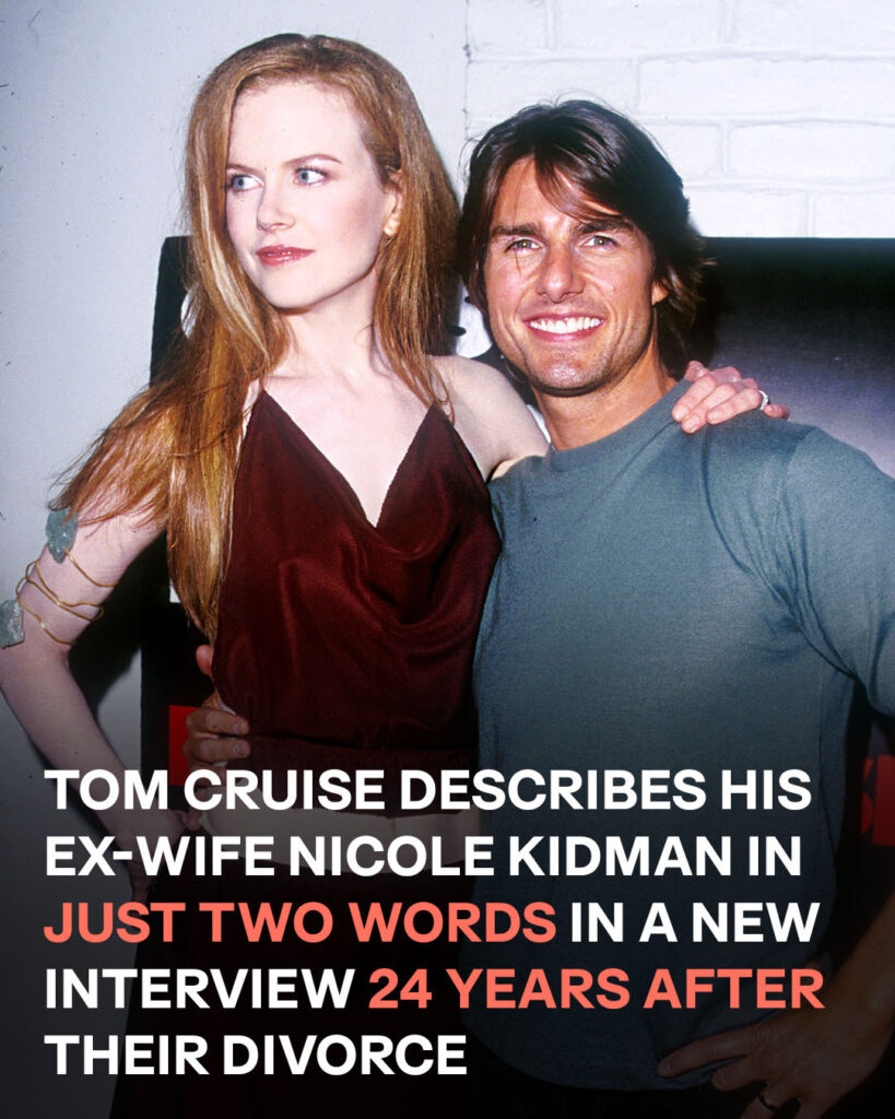 Tom Cruise Makes Rare Comments About His Ex-Wife Nicole Kidman – Details